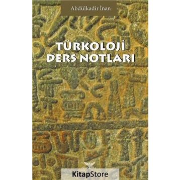 Türkoloji Ders Notları - Abdülkadir İnan