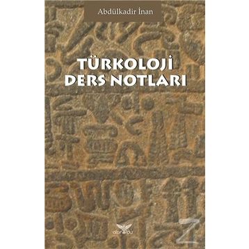 Türkoloji Ders Notları - Abdülkadir İnan