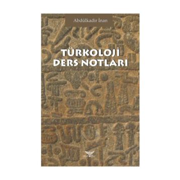 Türkoloji Ders Notları - Abdülkadir İnan