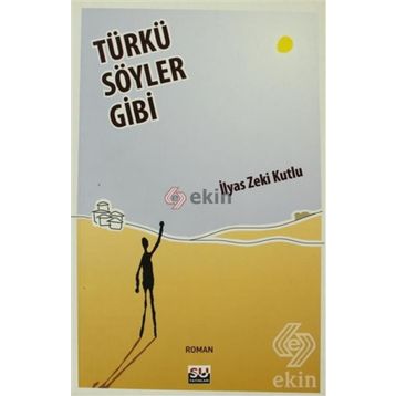 TÜRKÜ SÖYLER GIBI - İLYAS ZEKI KUTLU