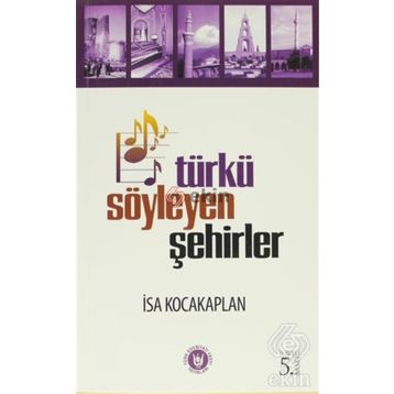 TÜRKÜ SÖYLEYEN ŞEHİRLER - İSA KOCAKAPLAN