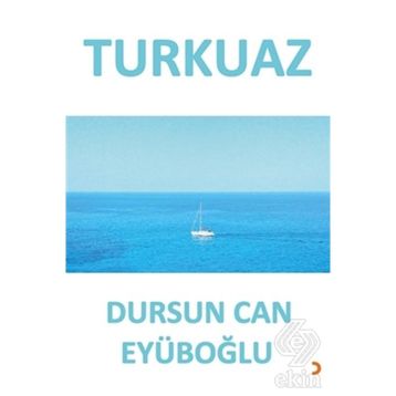 Turkuaz - Dursun Can Eyüboğlu