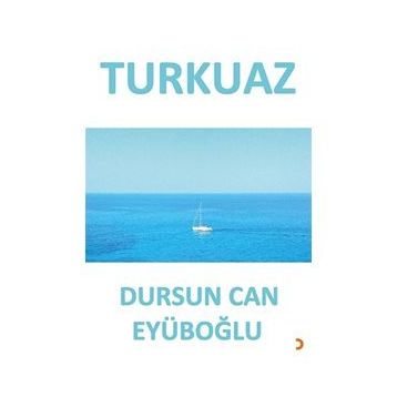 Turkuaz - Dursun Can Eyüboğlu
