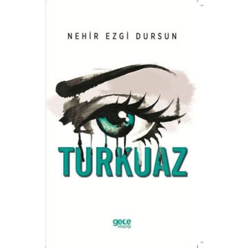 Turkuaz - Nehir Ezgi Dursun