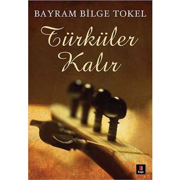 TÜRKÜLER KALIR - BAYRAM BILGE TOKEL