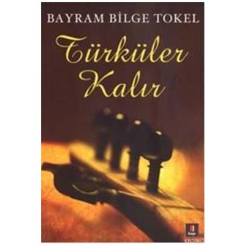 TÜRKÜLER KALIR - BAYRAM BILGE TOKEL