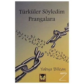 Türküler Söyledim Prangalara - Yahya Bilican