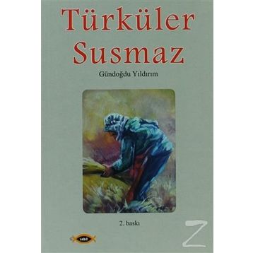 Türküler Susmaz - Gündoğdu Yıldırım