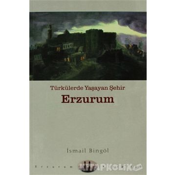 TÜRKÜLERDE YAŞAYAN ŞEHİR - İSMAİL BİNGÖL