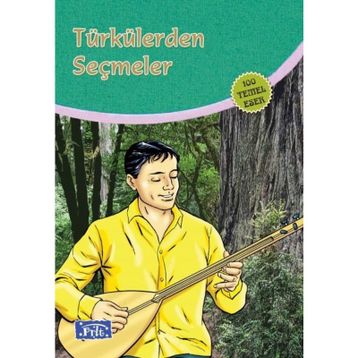 Türkülerden Seçmeler - 100 Temel Eser (ilköğretim)