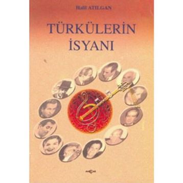 Türkülerin İsyanı - Halil Atılgan