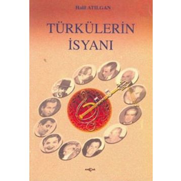 Türkülerin İsyanı - Halil Atılgan