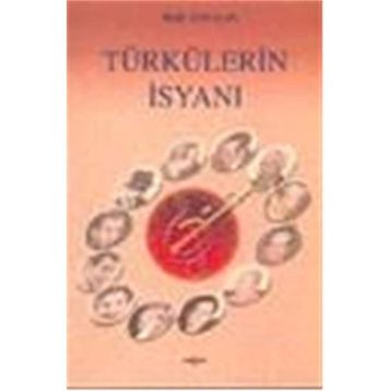 Türkülerin İsyanı - Halil Atılgan