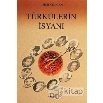 Türkülerin İsyanı - Halil Atılgan
