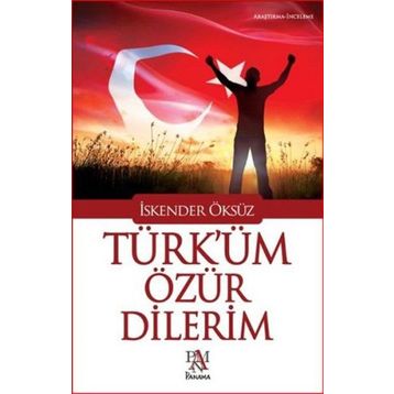 Türk’üm Özür Dilerim - İskender Öksüz