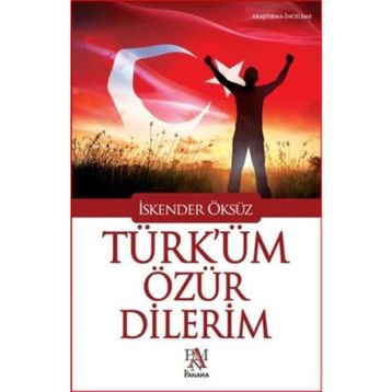 Türk’üm Özür Dilerim - İskender Öksüz