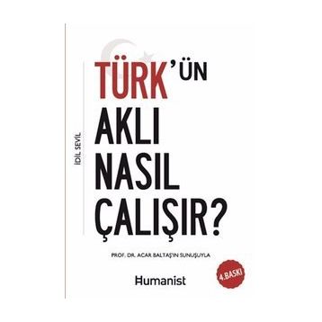 Türk'ün Aklı Nasıl Çalışır? - İdil Sevil