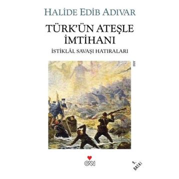 Türk’ün Ateşle İmtihanı - Halide Edip Adıvar