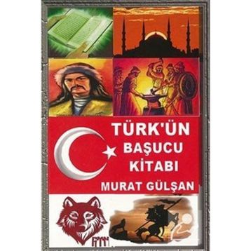 Türk’ün Başucu Kitabı - Murat Gülşan