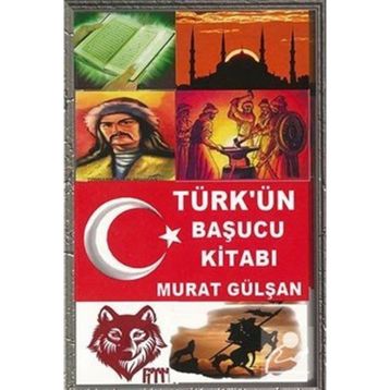 Türk’ün Başucu Kitabı - Murat Gülşan