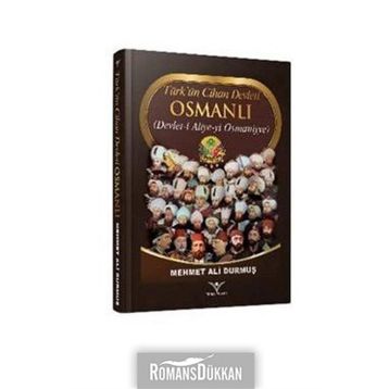 Türk’ün Cihan Devleti Osmanlı - Mehmet Ali Durmuş
