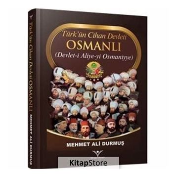 Türk’ün Cihan Devleti Osmanlı - Mehmet Ali Durmuş