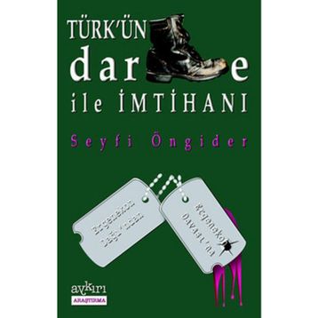 Türk’ün Darbe ile İmtihanı - Seyfi Öngider