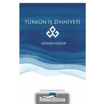 Türkün İş Zihniyeti -Kenan Göçer