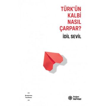Türk'ün Kalbi Nasıl Çarpar? - İdil Sevil