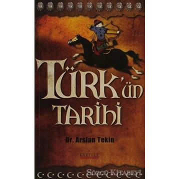 TÜRK'ÜN TARIHI - ARSLAN TEKIN