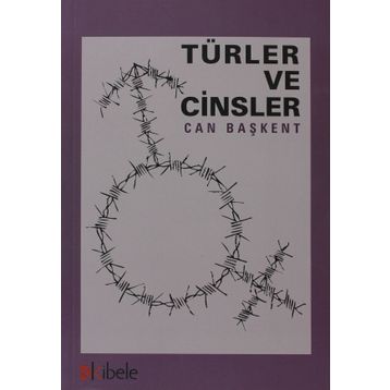 TÜRLER VE CINSLER - CAN BAŞKENT