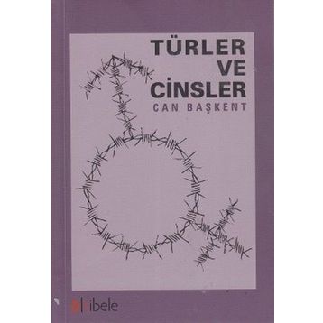 TÜRLER VE CINSLER - CAN BAŞKENT