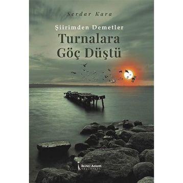 Turnalara Göç Düştü - Serdar Kara
