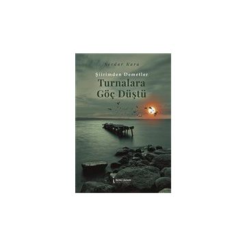 Turnalara Göç Düştü - Serdar Kara
