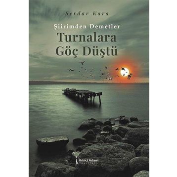 Turnalara Göç Düştü - Serdar Kara