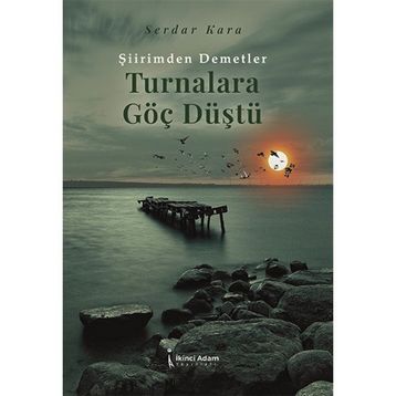 Turnalara Göç Düştü - Serdar Kara