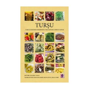 Turşu Turşuluk Sebzelerin Yetiştiriciliği Turşu Çeşitleri ve Yöresel Tarifler - Efil Yayınevi
