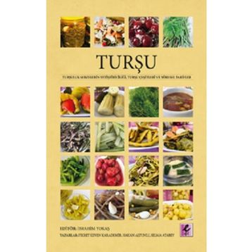 Turşu Turşuluk Sebzelerin Yetiştiriciliği Turşu Çeşitleri ve Yöresel Tarifler - Efil Yayınevi