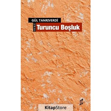 Turuncu Boşluk - Gül Tanrıverdi