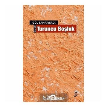 Turuncu Boşluk - Gül Tanrıverdi