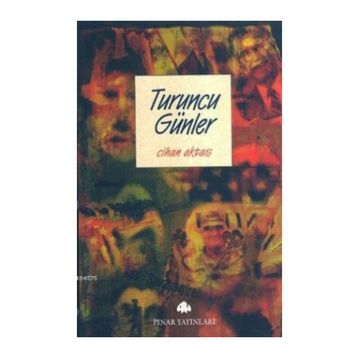 TURUNCU GÜNLER - CIHAN AKTAŞ
