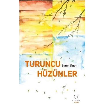 Turuncu Hüzünler - İsmet Emre