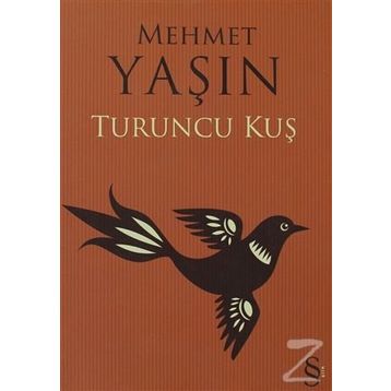 TURUNCU KUŞ - Mehmet Yaşın