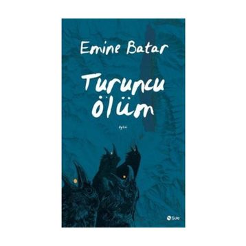 Turuncu Ölüm - Emine Batar