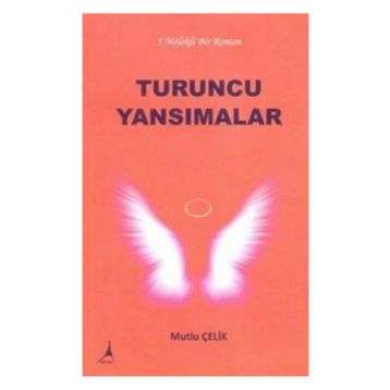 Turuncu Yansımalar - Mutlu Çelik