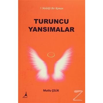 Turuncu Yansımalar - Mutlu Çelik