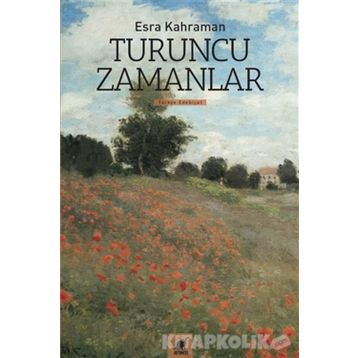 Turuncu Zamanlar - Esra Kahraman