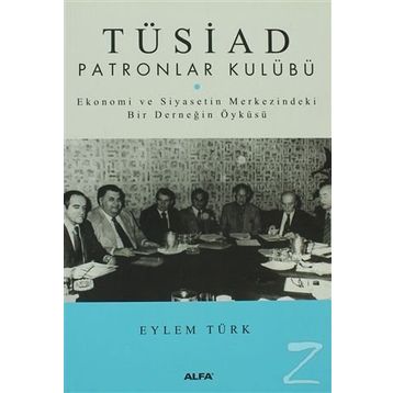 TÜSİAD PATRONLAR KULÜBÜ - EYLEM TÜRK