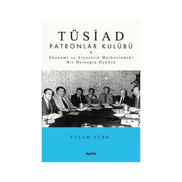 TÜSİAD PATRONLAR KULÜBÜ - EYLEM TÜRK