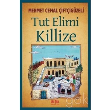 Tut Elimi Killize - Mehmed Cemal Çiftçigüzeli